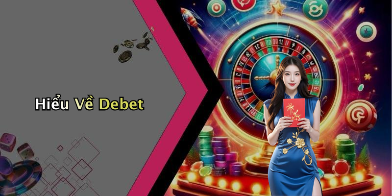 Hiểu Về Debet
