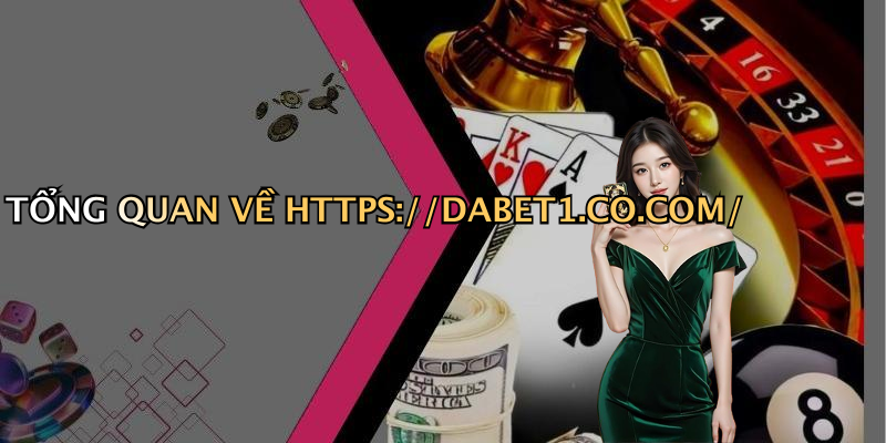 TỔNG QUAN VỀ HTTPS://DABET1.CO.COM/