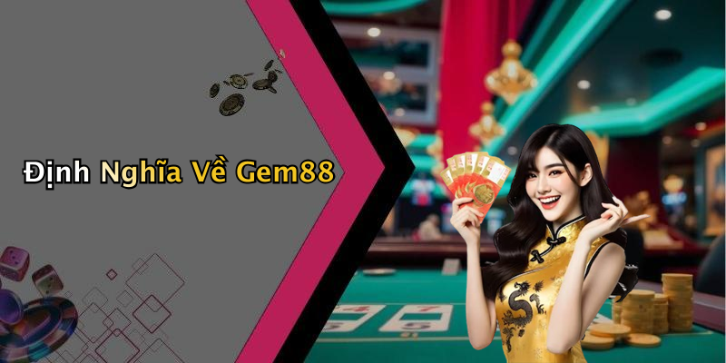 Định Nghĩa Về Gem88