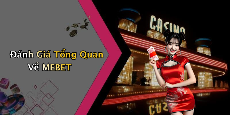 Đánh Giá Tổng Quan Về MEBET