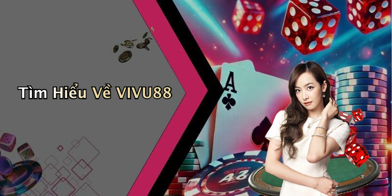 Tìm Hiểu Về VIVU88