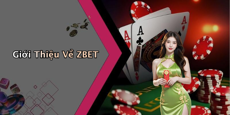 Giới Thiệu Về ZBET